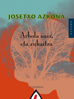 cover image of Arbola naiz, eta zuhaitza